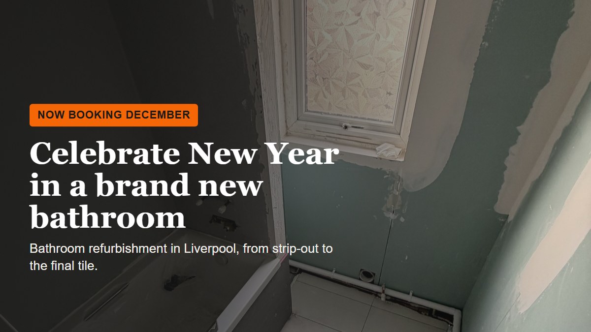 Bathroom refurbishment Liverpool: book December and celebrate New Year in a brand new bathroom